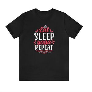 Embrace the Cycle: 'Eat, Sleep, Yoga, Repeat' Woman's Shirt – A Lifestyle of Bal